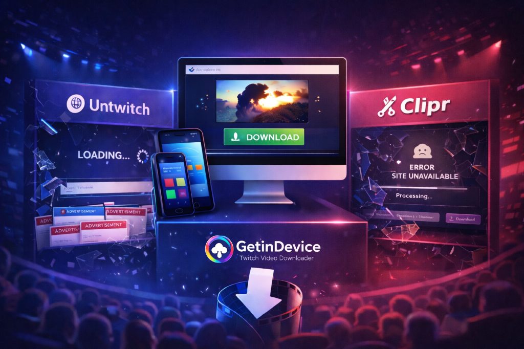 Best Twitch Video Downloader: GetInDevice vs Untwitch vs Clipr